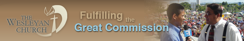 The Wesleyan Church: Fulfilling the Great Commission in the Spirit of the Great Commandment.