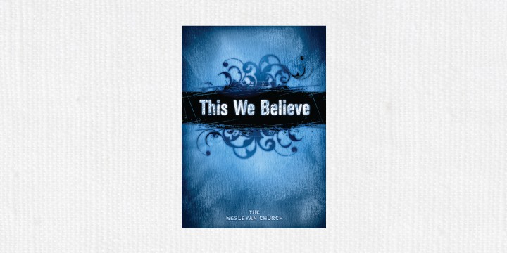 This We Believe 2008 | The Wesleyan Church